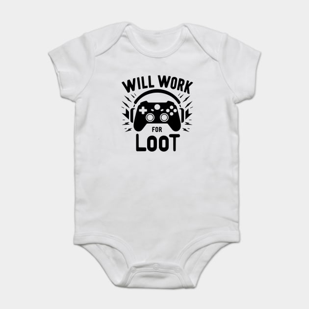 Will Work for Loot Baby Bodysuit by Frank Ring